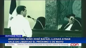 Asesino del niño José Rafael Llenas Aybar sale en libertad el próximo 5 de mayo