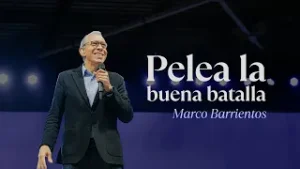 Marco Barrientos | Pelea la buena batalla