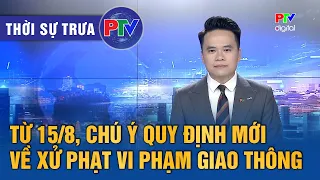 Phu Tho News Noon 08/15/2026 | From August 15, take note of new regulations on traffic violation ...
