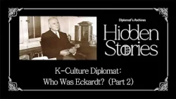 [Diplomat's Archives: Hidden Stories] Ep67 K-Culture Diplomat: Who Was Eckardt? (Part 2)