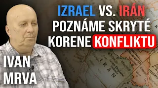 IZRAEL VS. IRÁN: Poznáme skryté korene konfliktu. - Ivan Mrva