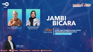JAMBI BICARA (Edisi 8 Juli 2026) | SPMB & Pemerataan Akses Pendidikan Berkualitas#TVRIJambi