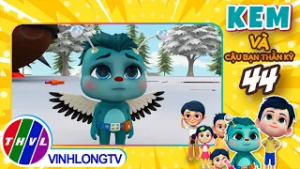 KEM VÀ CẬU BẠN THẦN KỲ - TẬP 44 | VƯƠNG QUỐC CÒ BAY - PHẦN 2 | Phim 3D Hoạt Hình Thiếu Nhi 2026