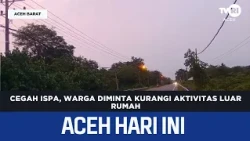 Cegah ISPA, Warga Diminta Kurangi Aktivitas Luar Rumah | Berita Aceh Hari Ini