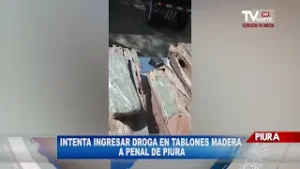 INTENTA INGRESAR DROGA EN TABLONES MADERA A PENAL DE PIURA