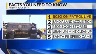 KRQE Newsfeed: BCSO returns to TV, Sandia land acquisition, Monsoon storms, Uranium mine cleanup, Sa