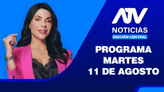 ATV Noticias Edición Central 💻📲 | 11 de Agosto del 2026