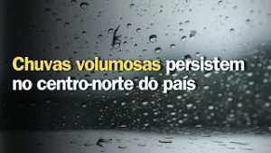 Chuvas volumosas persistem no centro-norte do país | Previsão do tempo | 24h