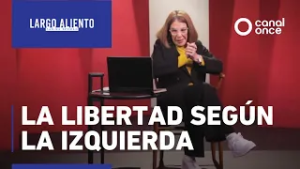 Largo aliento - La libertad según la izquierda (21/02/2026)