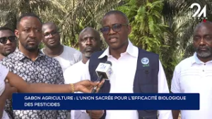 GABON AGRICULTURE : L'UNION SACRÉE POUR L’EFFICACITÉ BIOLOGIQUE DES PESTICIDES