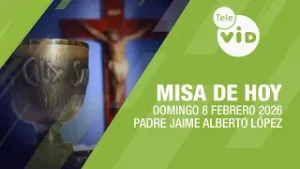 Misa de hoy ⛪ Domingo 8 Febrero de 2026, Padre Jaime Alberto López | Tele VID