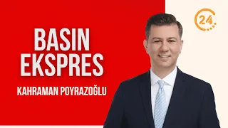 Kahraman Poyrazoğlu ile “Basın Ekspres” / Türkiye İsrail'in Planını Bozdu – 28 07 2026