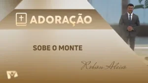 Sobe o monte | Pr. Robson Aleixo