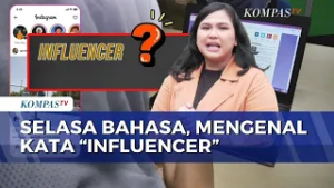 Mengenal Makna Kata 'Influencer' di Era Digital Saat Ini, Berikut Penjelasannya! | SELASA BAHASA