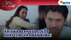Bima Kecolongan! Ariana Berhasil Melarikan Diri! | Wajah Cinta Yang Lain - Episode 102