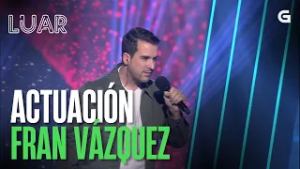 Actuación FRAN VÁZQUEZ | LUAR