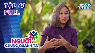 Người Chung Quanh Ta | Tập 41 (14/8/2026)