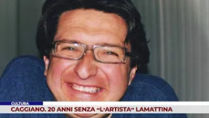 CULTURA. CAGGIANO. 20 ANNI SENZA “L’ARTISTA” LAMATTINA