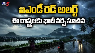 IMD Issues Red Alert For Multiple States | Severe Rainfall Warning | TV5 News