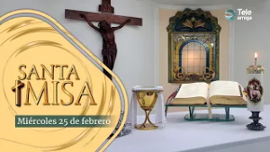MISA de Hoy ⛪ Miércoles 25 de Febrero de 2026 en #Teleamiga