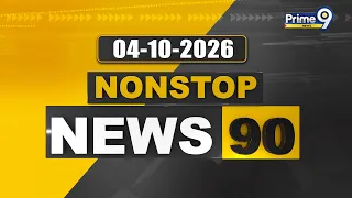 Nonstop News 90 : Morning News | News Express | 04-10-2026 | Prime9 News