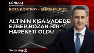 Why did gold go against expectations? | Rota Portfolio / Emrah Yücel