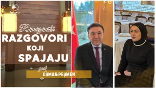 Razgovori koji spajaju #7 - Nj.E. Osman Peşmen