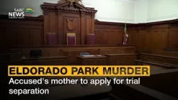 Eldorado Park Murder | Accused's mother to apply for trial separation