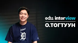 Edu Interview- Жүжигчин, дуучин О.Тогтуун