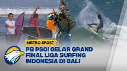 Ratusan Peselancar Berlaga Grand Final Liga Surfing Indonesia Yang Digelar PB PSOI - [Metro Sport]