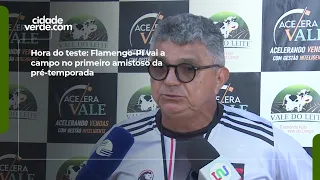 Test time: Flamengo-PI hits the field for first preseason friendly