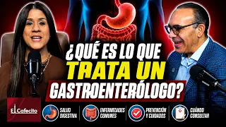 WHAT DOES A GASTROENTEROLOGIST TREAT?