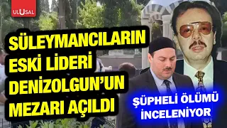Grave of former minister and Süleymancı leader Denizolgun opened! His suspicious death is under i...