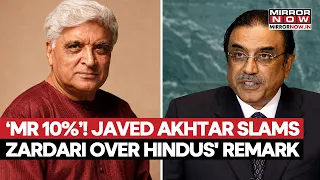 Javed Akhtar Lashes Out At Pakistan President Zardari ‘Mr 10%’ Dig Over ‘Tolerating Hindus’ Remark