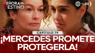 Señora del Destino: Mercedes makes Isabel a heartfelt promise (Episode n° 79)