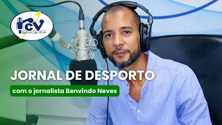RCV Sports News with journalist Benvindo Neves - July 28, 2026