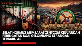 SELAT HORMUZ MEMBARA! CENTCOM Keluarkan Peringatan Usai Gelombang Serangan Terbaru AS | IDXC UPDATE