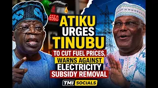 Atiku Urges Tinubu To Cut Fuel Prices, Warns Against Electricity Subsidy Removal | TMI SOCIALS