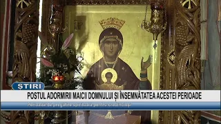 POSTUL ADORMIRII MAICII DOMNULUI ȘI ÎNSEMNĂTATEA ACESTEI PERIOADE