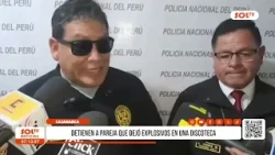 05 Cajamarca: Couple arrested for leaving explosives at a nightclub