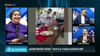 İŞ EKSENİ - LEZZETİN İKİ YÜZÜ - 27 HAZİRAN 2026