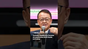 NEWS: Sunway’s healthcare arm eyes overseas expansion opportunities