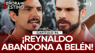 Señora del Destino: Reynaldo Betrays Belén Under Pressure from Marcelo (Episode n° 94)