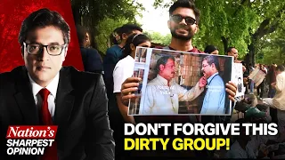 Arnab Appeals To Government to Arrest, Book and Not Forgive The Dirty CJP Groups
