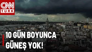 Şemsiyeleri Hazırlayın: Yağmur Geliyor! 10 Gün Boyunca Güneş Olmayacak!