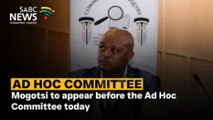 Mogotsi to appear before the Ad Hoc Committee today