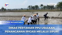 DINAS PERTANIAN PPU USULKAN PENANGANAN IRIGASI MELALUI SIPURI