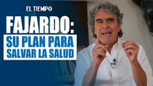 Sergio Fajardo expone su propuesta de #salud para Colombia | EL TIEMPO