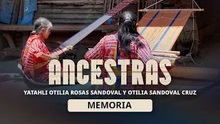 Ancestras | Memoria | Yatahli Otilia Rosas Sandoval y Otilia Sandoval Cruz