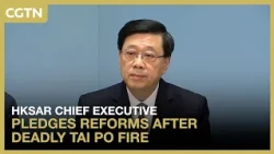 HKSAR chief executive pledges reforms after Tai Po fire